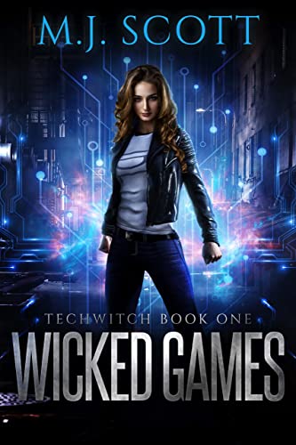 Wicked Games: A Futuristic Urban Fantasy Novel (TechWitch Book 1)