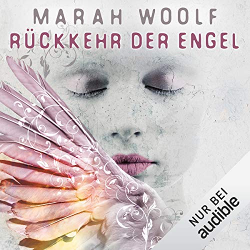 Rückkehr der Engel: Angelussaga 1