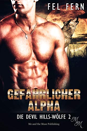 Gefährlicher Alpha (Die Devil Hills-Wölfe 2)