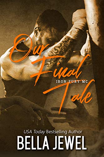 Our Final Tale (Iron Fury MC Book 6)