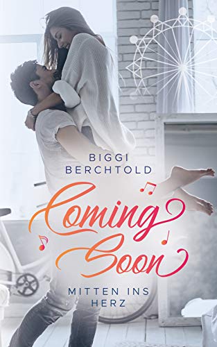 Coming Soon - Mitten ins Herz: Spicy Rockstar Liebesroman mit viel Humor und Spannung