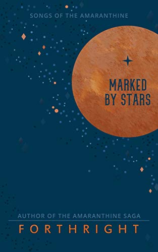 Marked by Stars (Songs of the Amaranthine Book 1)