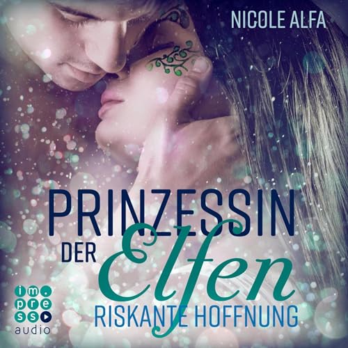 Riskante Hoffnung: Prinzessin der Elfen 2