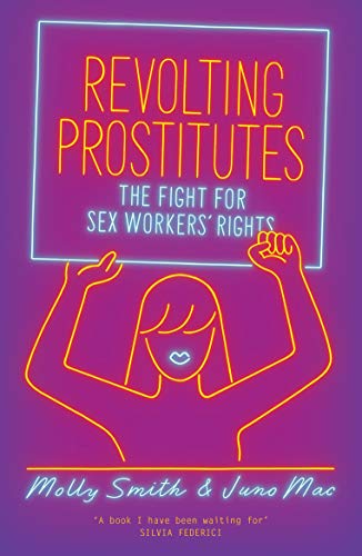 Revolting Prostitutes: The Fight for Sex Workers’ Rights