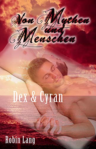 Von Mythen und Menschen: Dex & Cyran