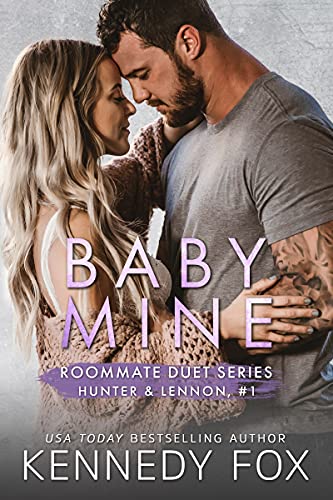 Baby Mine (Hunter & Lennon, #1) (Roommate Duet Series)