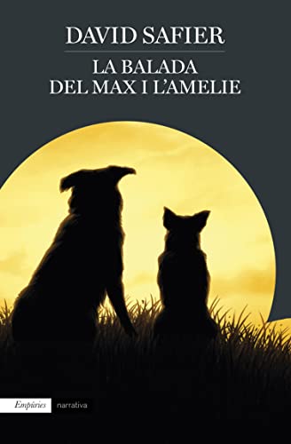 La balada del Max i l'Amelie (EMPURIES NARRATIVA) (Catalan Edition)