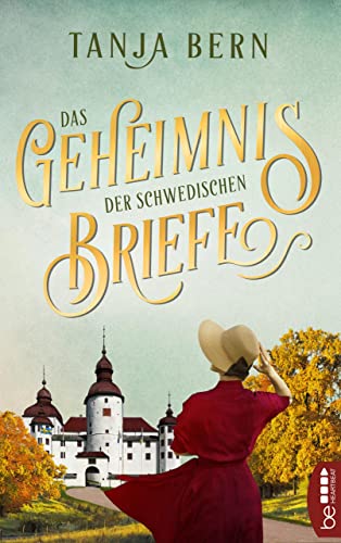 Das Geheimnis der schwedischen Briefe: Verschollene Briefe, eine Reise nach Schweden und das Geheimnis der wahren Liebe. (Die schönsten Familiengeheimnis-Romane 7)