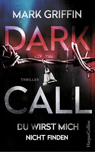 Dark Call - Du wirst mich nicht finden: Thriller Neuerscheinung (Holly Wakefield 1)