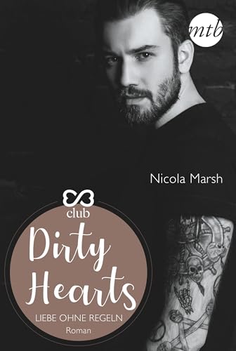 Dirty Hearts - Liebe ohne Regeln: Roman (Welcome to the club 2)