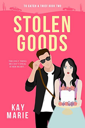 Stolen Goods (To Catch a Thief Book 2)