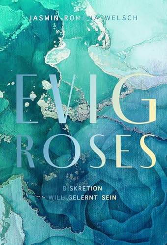 Evig Roses: Diskretion will gelernt sein (Evig Roses Band 3)