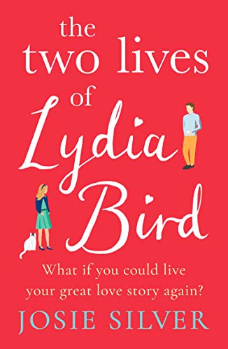 The Two Lives of Lydia Bird: A gorgeously romantic love story for anyone who has ever thought ‘What If?’ (English Edition)
