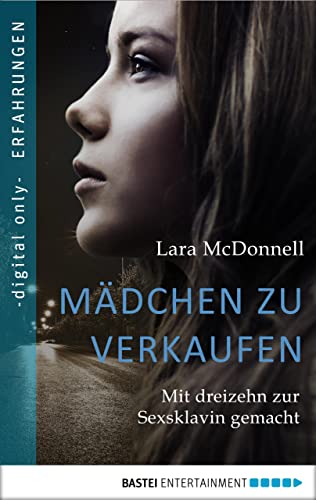 Mädchen zu verkaufen: Mit dreizehn zur Sexsklavin gemacht
