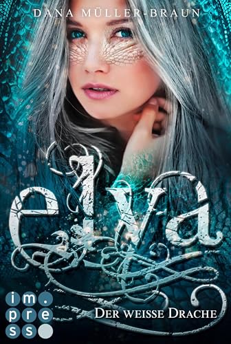 Elya 1: Der weiße Drache: Packende Drachen-Fantasy von der Spiegel-Bestseller-Autorin