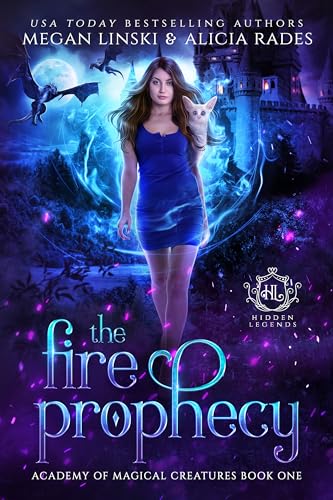 The Fire Prophecy (Hidden Legends: Academy of Magical Creatures Book 1)