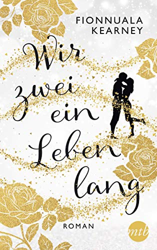 Wir zwei ein Leben lang: Liebesroman