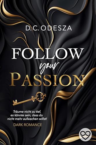 Follow your Passion: düstere spicy Romance mit einer starken Protagonistin
