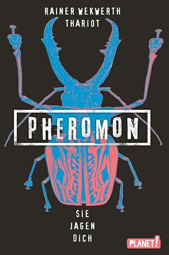 Pheromon 3: Sie jagen dich: Die erfolgreiche YA Sci-Fi-Trilogie