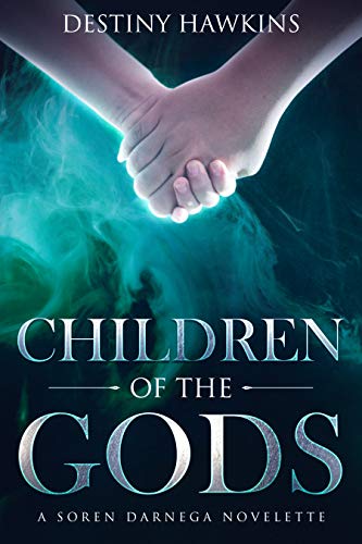Children of The Gods: A Soren Darnega Novelette (The Descendants Series 0.2)