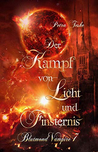 Der Kampf von Licht und Finsternis: Vampirroman (Blutmond-Vampire 7)
