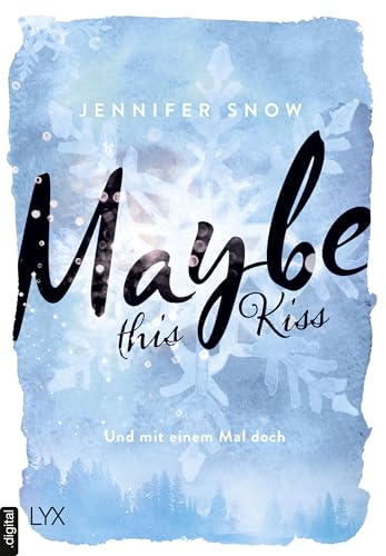 Maybe this Kiss – Und mit einem Mal doch (Colorado Ice)