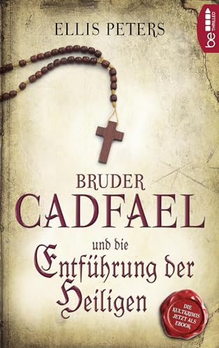 Bruder Cadfael und die Entführung der Heiligen (Ein Fall für den Mönch 1)