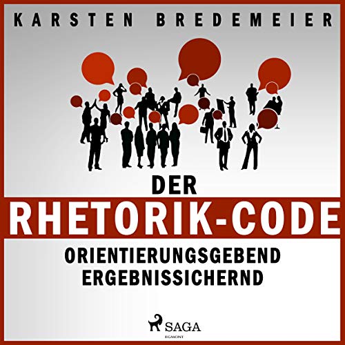 Der Rhetorik-Code: Orientierungsgebend - ergebnissichernd