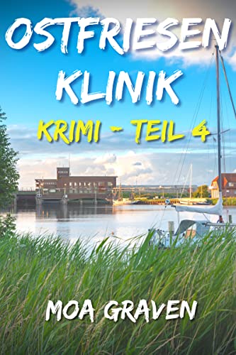 Krimi-Serie Ostfriesenklinik - Teil 4: Ostfrieslandkrimi