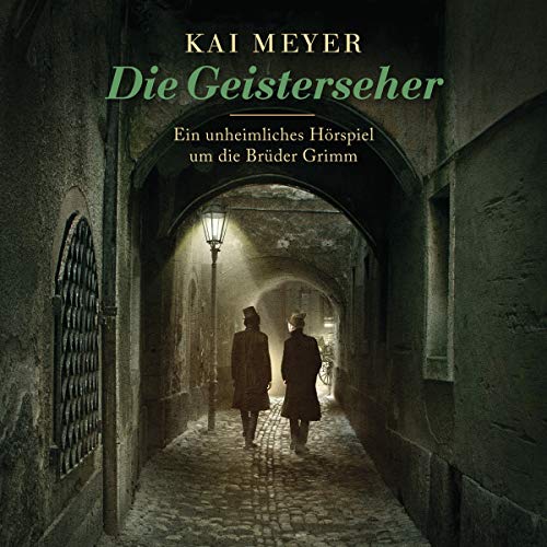Die Geisterseher: Ein unheimliches Hörspiel um die Brüder Grimm