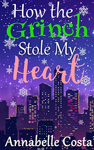 How the Grinch Stole My Heart (Love for Christmas Book 1)