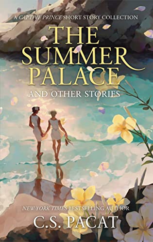 The Summer Palace and Other Stories: A Captive Prince Short Story Collection