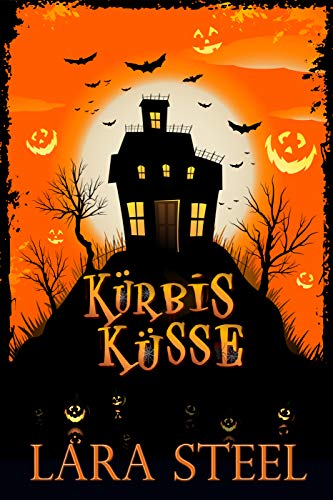 Kürbisküsse (Ein Halloween-Märchen) (Halloween Love)