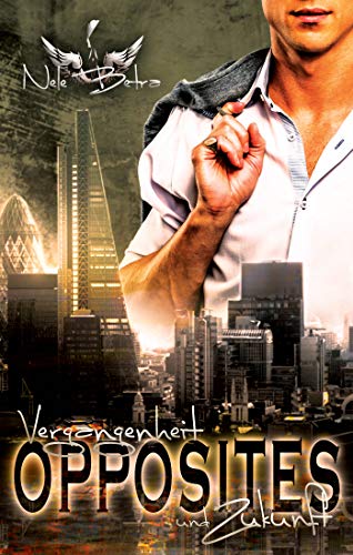 OPPOSITES: Vergangenheit und Zukunft (Opposites Attract 3)