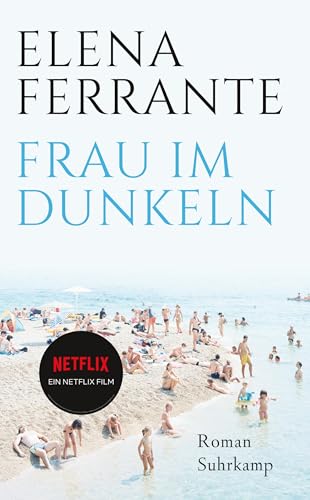 Frau im Dunkeln: Roman | Von der Autorin des Bestsellers »Meine geniale Freundin« (suhrkamp taschenbuch)