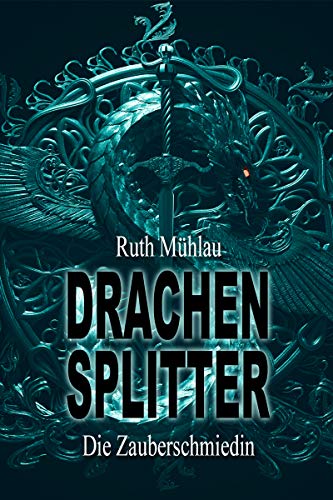 Drachensplitter (Die Zauberschmiedin 4)