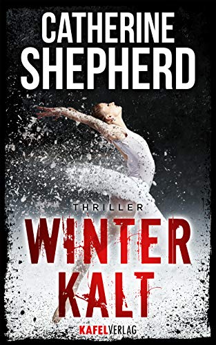 Winterkalt: Thriller (Julia Schwarz 3)