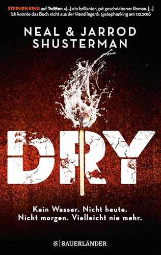 Dry: Kein Wasser. Nicht heute. Nicht morgen. Vielleicht nie mehr. | Klima-Thriller für Jugendliche ab 14 Jahre: spannend bis zur letzten Seite