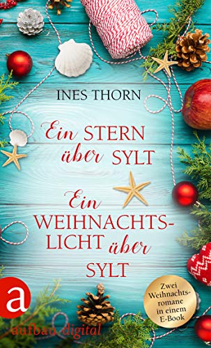 Ein Stern über Sylt & Ein Weihnachtslicht über Sylt: Zwei Weihnachtsromane in einem E-Book