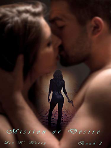 Mission or Desire Band 2: Die Abrechnung (Mission or Desire - Die Abrechnung)