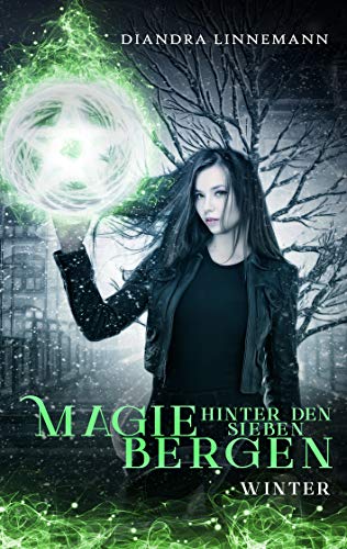 Magie hinter den sieben Bergen: Winter (Magie hinter den sieben Bergen, Sammelausgabe 1)