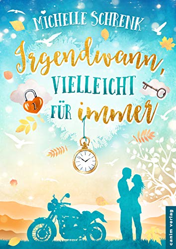 Irgendwann, vielleicht für immer: Liebesroman