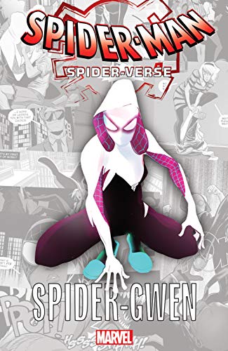Spider-Man: Spider-Verse - Spider-Gwen (Spider-Man: Enter The Spider-Verse (2018) Book 1)