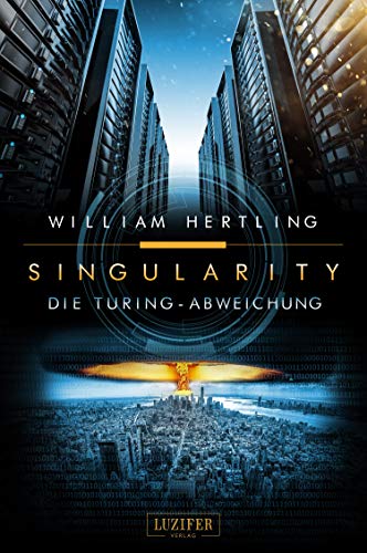 DIE TURING-ABWEICHUNG: SciFi-Thriller (Singularity 4)