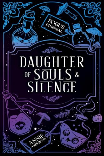 Daughter of Souls & Silence: A Dark Witchy Urban Fantasy Series (Rogue Ethereal Book 2)