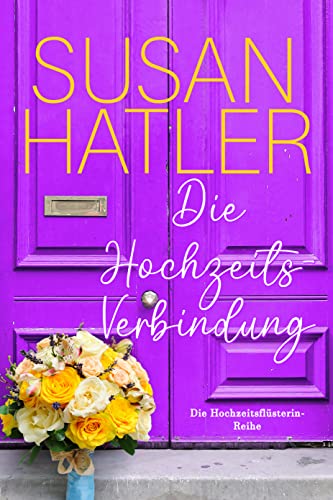 Die Hochzeitsverbindung (Die Hochzeitsflüsterin 2)