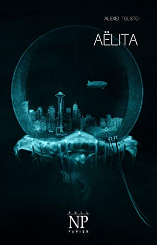 Aëlita: Science-Fiction Roman (Science Fiction & Fantasy bei Null Papier)