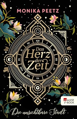 Das Herz der Zeit: Die unsichtbare Stadt: Zeitreise-Roman (Lena und Dante 1)