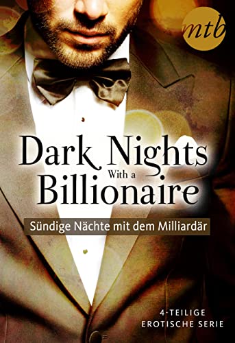Dark Nights With a Billionaire - Sündige Nächte mit dem Milliardär (4in1-Serie) (eBundle)