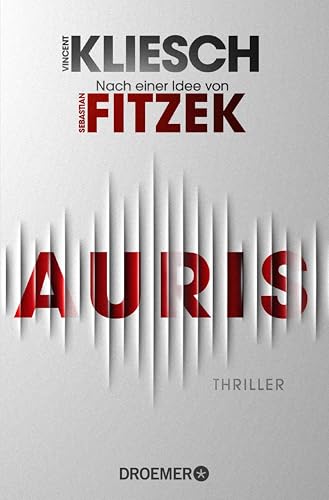 Auris: Thriller. Nach einer Idee von Sebastian Fitzek | SPIEGEL Bestseller. Fall 1 für Berlins ungewöhnlichstes Ermittlerpaar (Ein Jula und Hegel-Thriller)